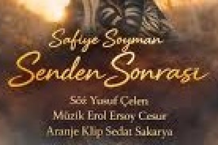 Safiye Soyman Senden Sonrası sözleri