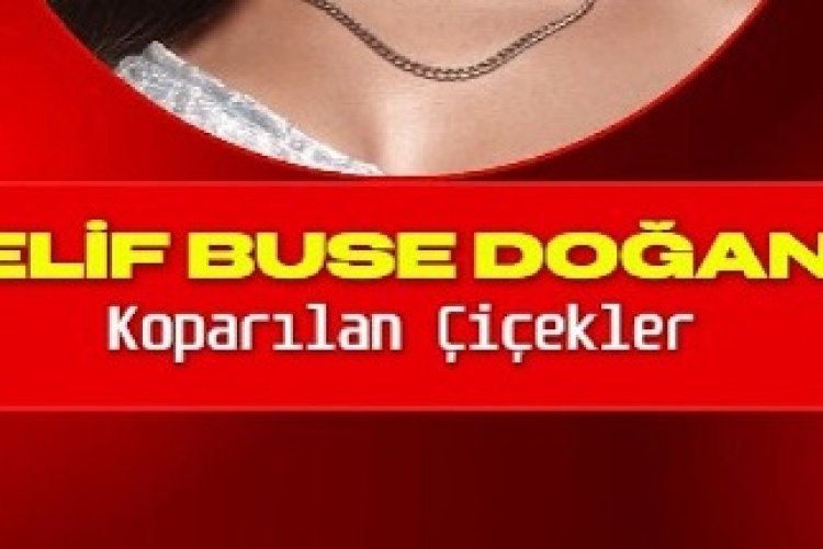 Elif Buse Doğan Koparılan Çiçekler şarkı sözleri