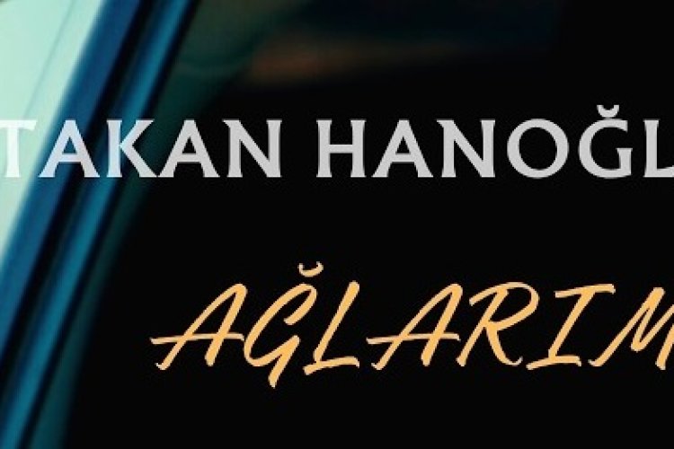 Atakan Hanoğlu Ağlarım şarkı Sözleri