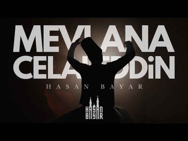 Hasan Bayar Mevlana Celaleddin ilahi sozleri