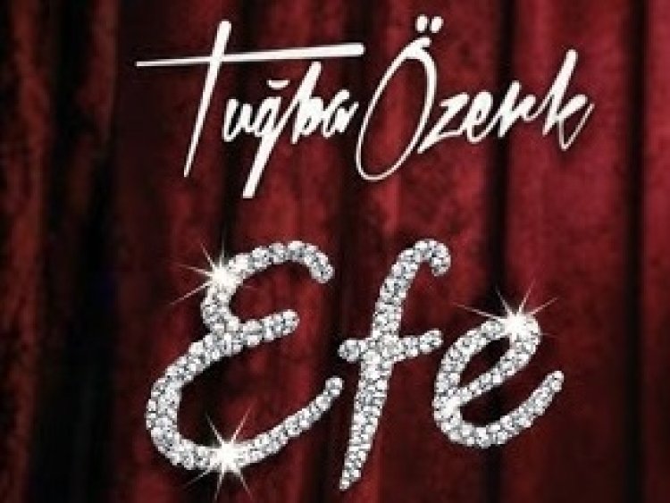 Tuğba Özerk - Efe şarkı sözleri