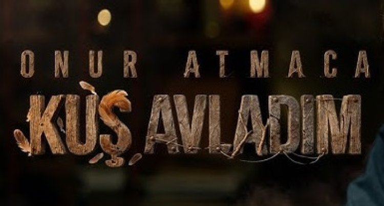 Onur ATMACA Kuş Avladım şarkı sözleri