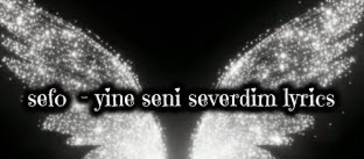 Sefo | Yine Seni Severdim | şarkı sözleri