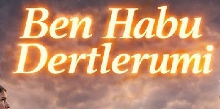 YÜKSEL BALTACI BEN HABU DERTLERUMİ Şarkı sözleri