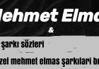 Mehmet Elmas Cellat Şarkı Sözleri