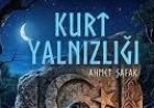 Ahmet Şafak - Kurt Yalnızlığı şarkı sözleri