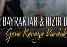 Onur Bayraktar  Hızır Dinçer - Gene Karaya Vurduk