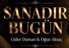 Güler Duman Oğuz Aksaç - Sanadır Bugün