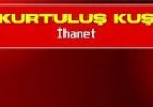 Kurtuluş Kuş - İhanet