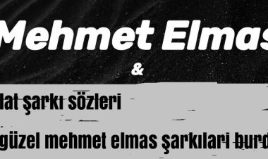 Mehmet Elmas Cellat Şarkı Sözleri