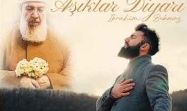 İbrahim Bkmz AŞIKLAR DİYARI ilahi sözleri