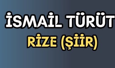 İsmail TÜRÜT | Rize | Şarkı sözleri