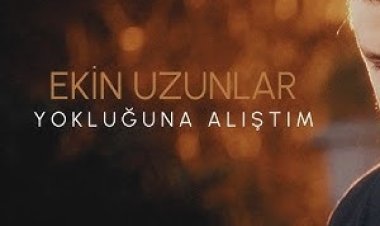 Ekin Uzunlar - Yokluğuna Alıştım