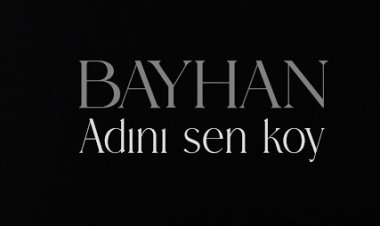 Bayhan - Adını Sen Koy şarkı sözleri