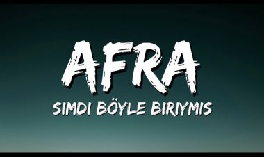 Afra - Şimdi Böyle Biriymiş
