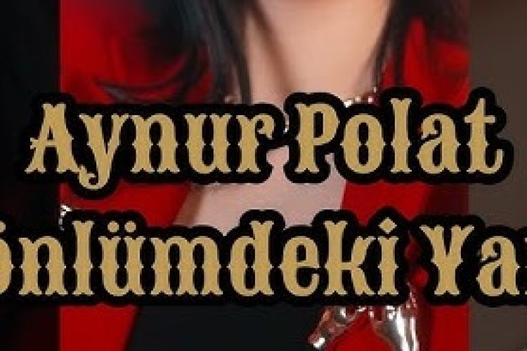 Aynur Polat - Gönlümdeki Yara şarkı sözleri