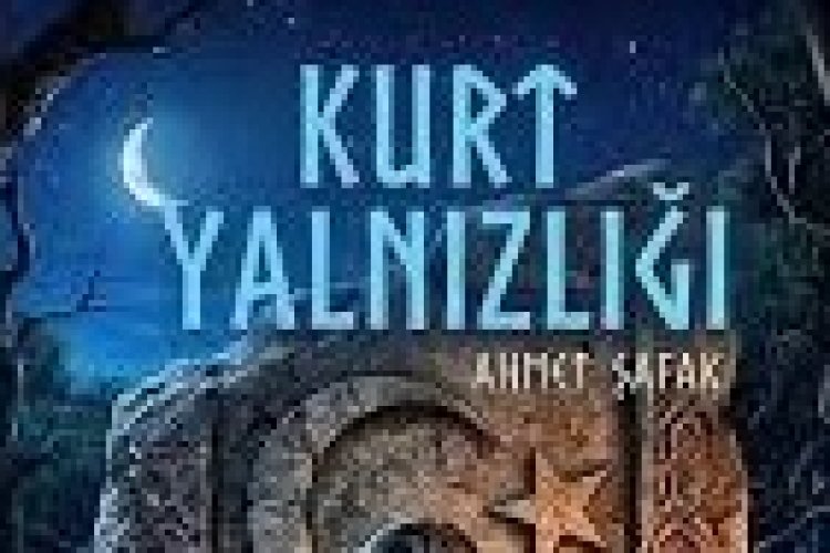 Ahmet Şafak - Kurt Yalnızlığı