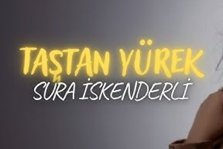 Sura İskenderli - Taştan Yürek