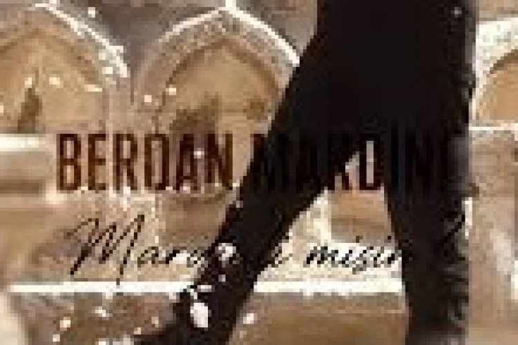 Berdan Mardini Mardinli misin şarkı sözleri