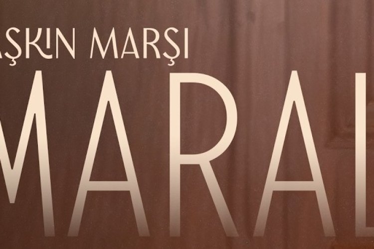 Maral AŞKIN MARŞI şarkı sözleri
