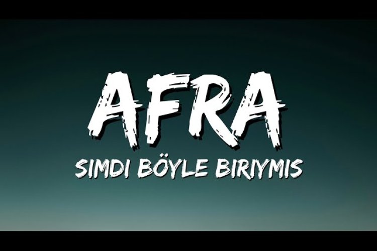 Afra - Şimdi Böyle Biriymiş