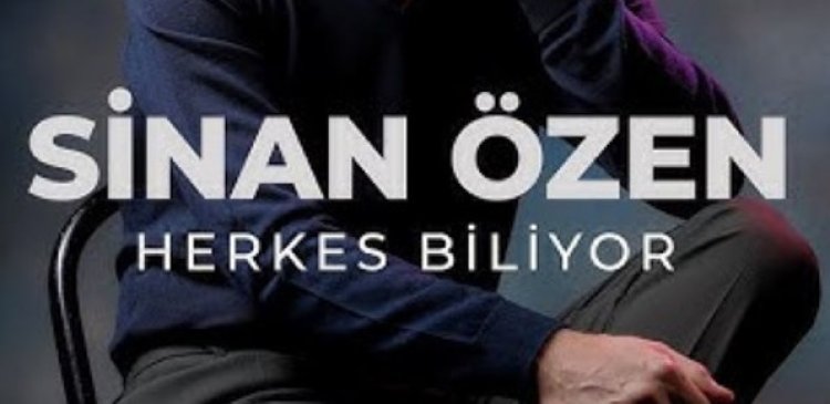 Sinan Özen HERKES BİLİYOR şarkı sözleri