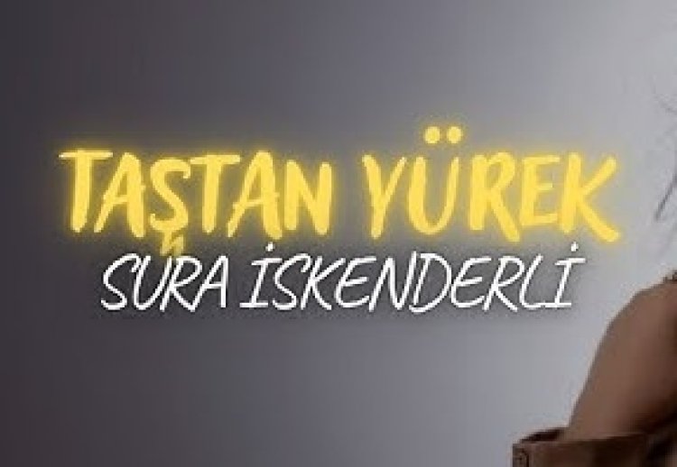 Sura İskenderli - Taştan Yürek