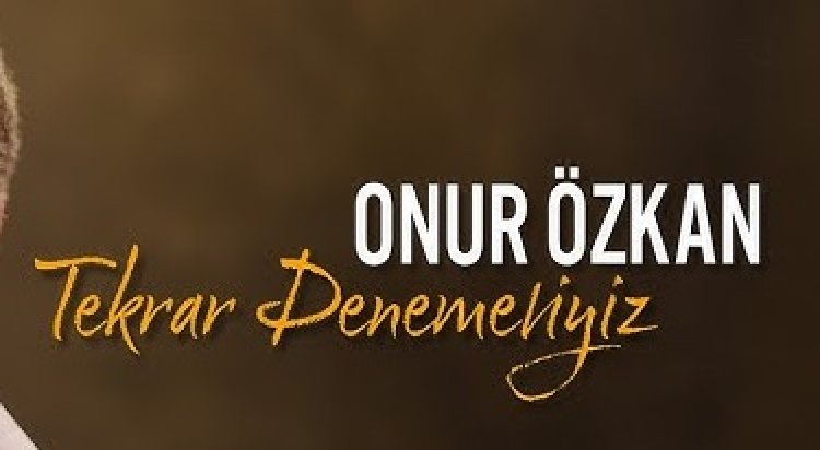 Onur Özkan Tekrar Denemeliyiz şarkı sözleri