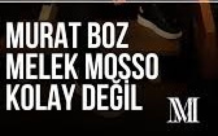 Murat Boz Melek Mosso Kolay Değil