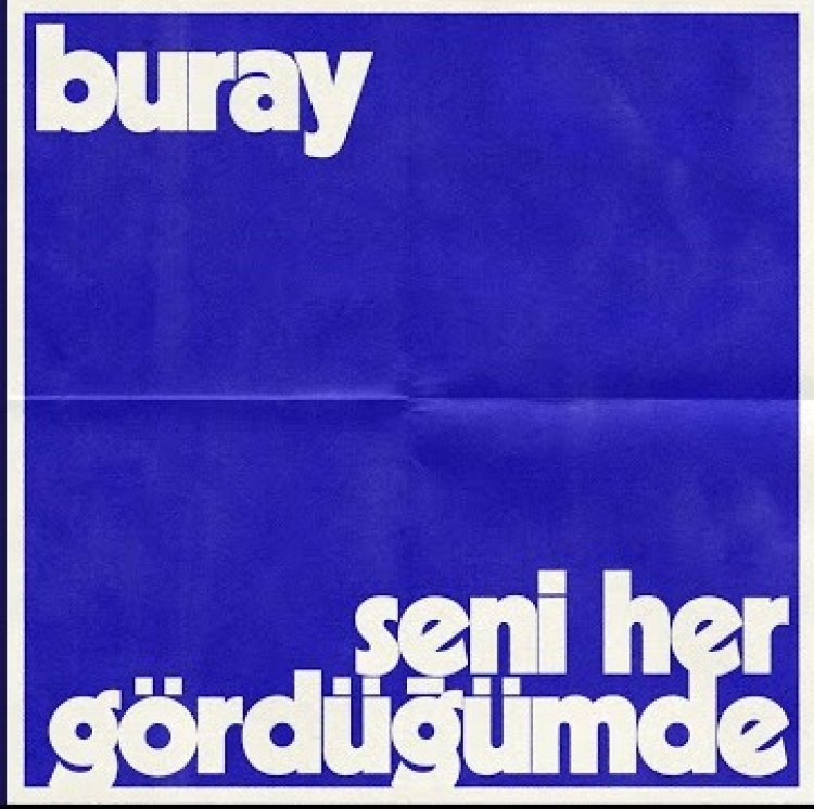 Buray - Seni Her Gördüğümde