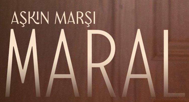 Maral AŞKIN MARŞI şarkı sözleri