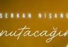 Serkan Nişancı Unutacağım şarkı sözleri