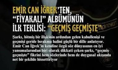 Emir Can İğrek'in “Geçmiş Geçmişte” şarkısı