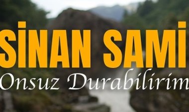 Sinan Sami – “Onsuz Durabilirim” şarkısı