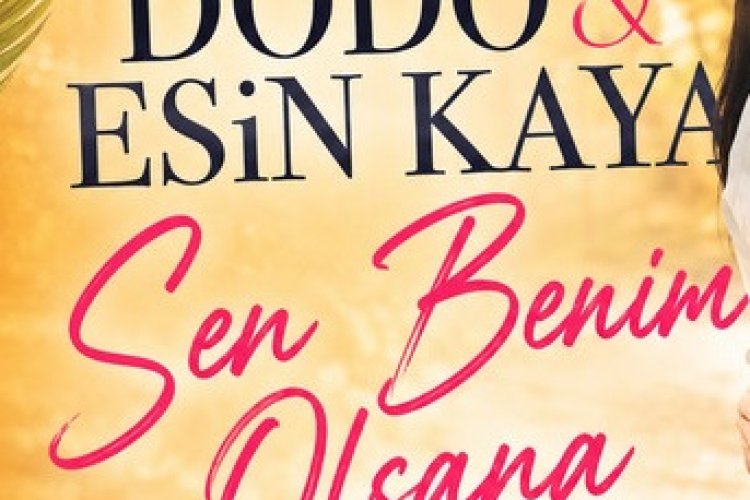 Dodo Esin Kaya'nın "Sen Benim Olsana" şarkısı