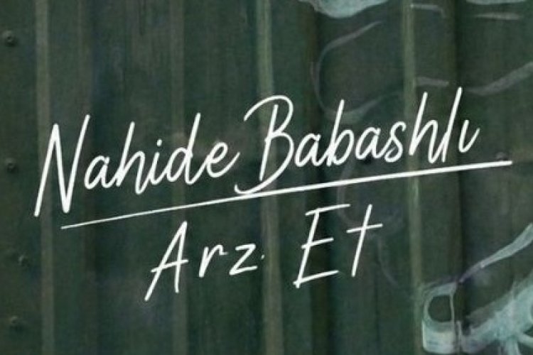 Nahide Babashlı - Arz Et
