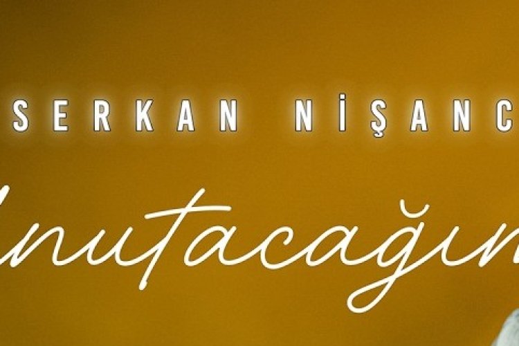 Serkan Nişancı Unutacağım şarkı sözleri