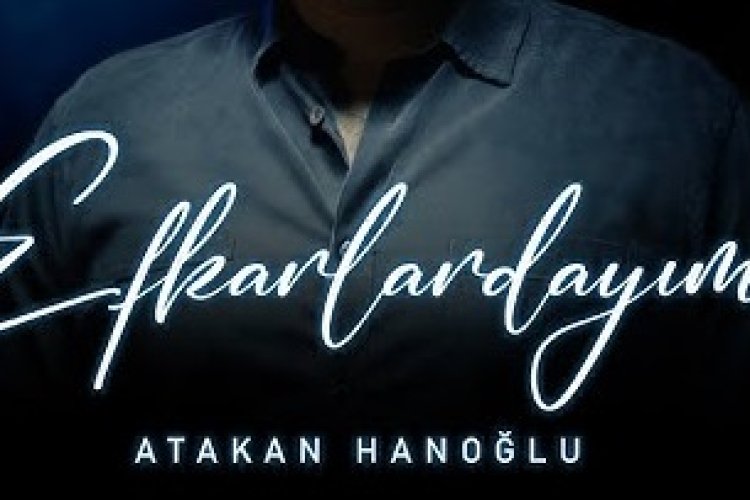 Atakan Hanoğlu - Efkarlardayım