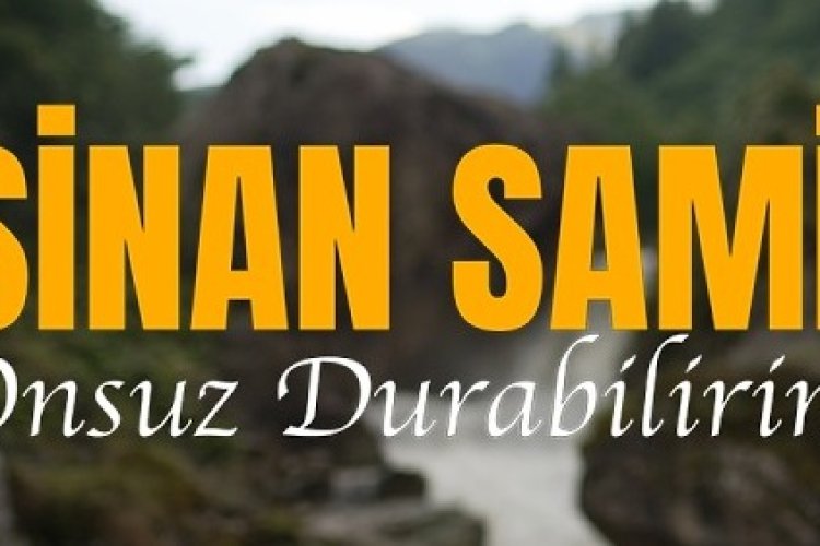 Sinan Sami – “Onsuz Durabilirim” şarkısı