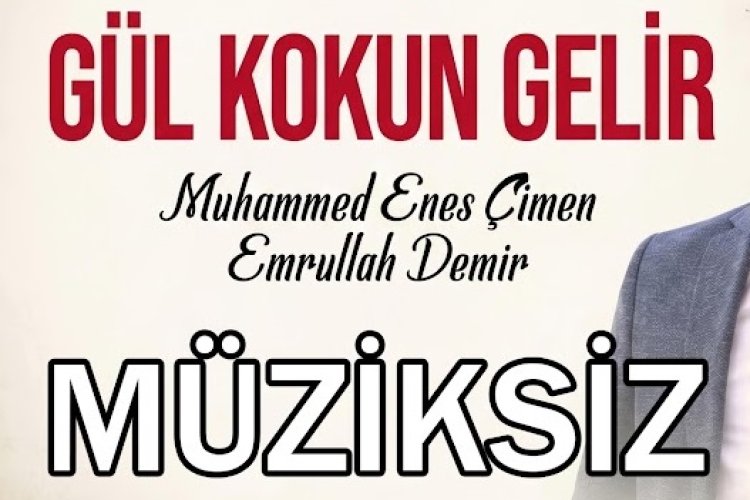 Muhammed Enes ft. Emrullah Demir | GÜL KOKUN GELİR İLAHİ SÖZLERİ