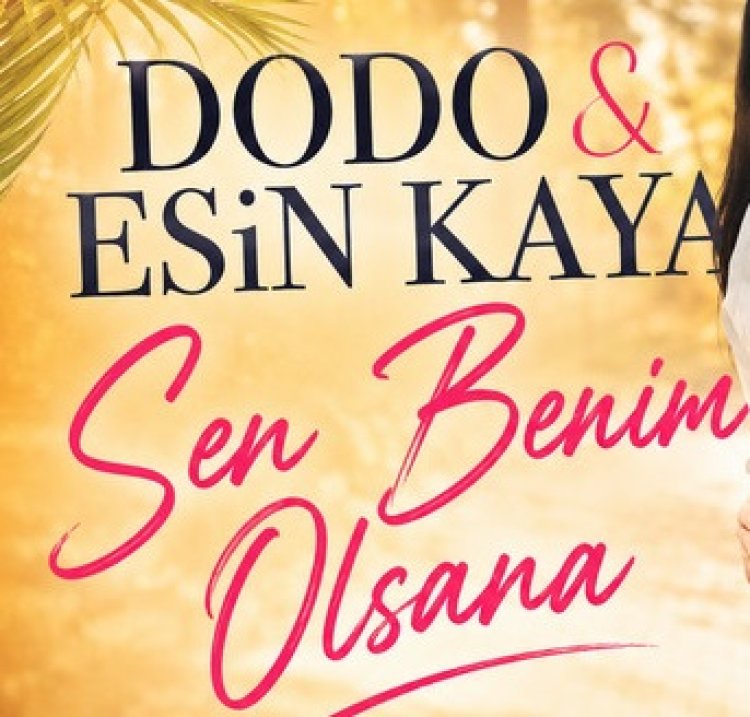 Dodo Esin Kaya'nın "Sen Benim Olsana" şarkısı