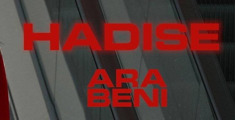 Hadise Ara Beni şarki sözleri