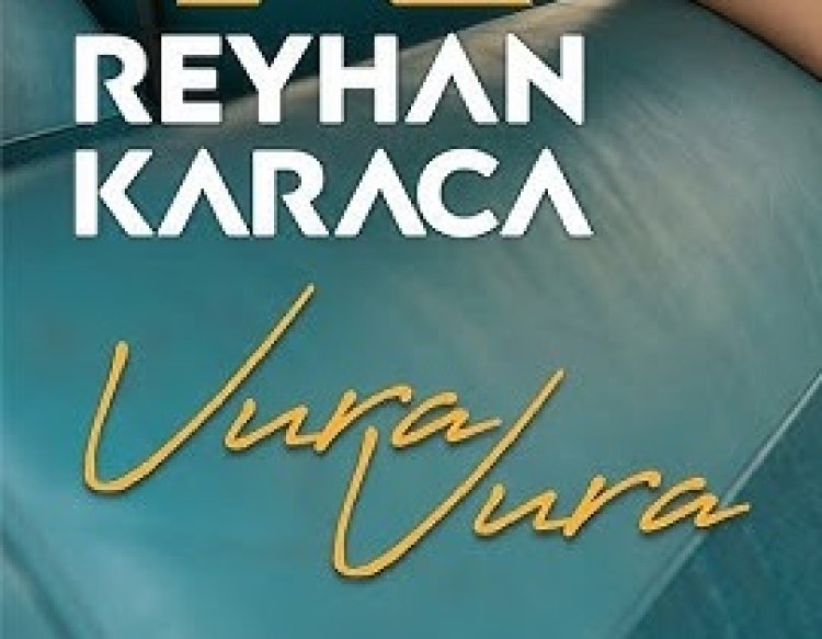 Reyhan Karaca Vura Vura şarkı sözleri