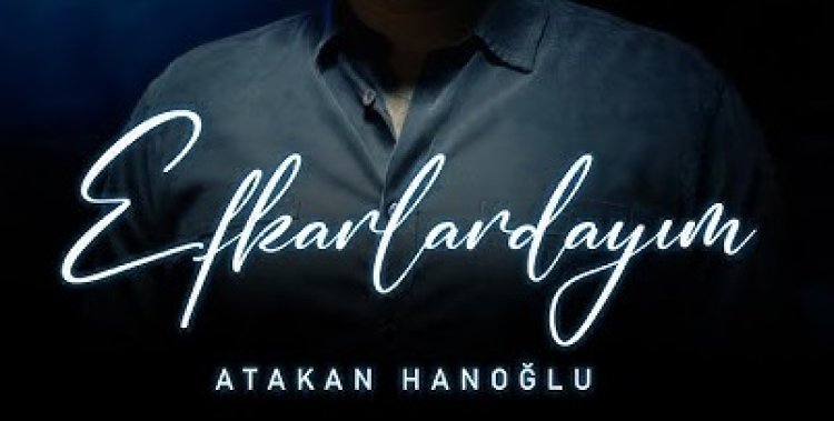 Atakan Hanoğlu - Efkarlardayım
