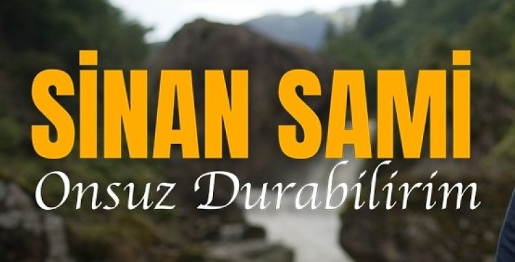 Sinan Sami – “Onsuz Durabilirim” şarkısı