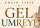 Engin Titiz'in "Gel Umreye" ilahisi