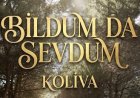 KOLİVA'nın "Bildum da Sevdum" adlı eseri