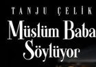 Tanju Çelik - Müslüm Baba Söylüyo