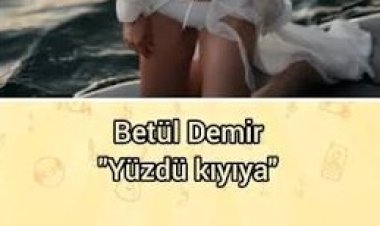 Betül Demir'in "Yüzdü Kıyıya" şarkısı