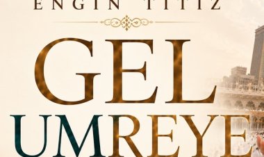 Engin Titiz'in "Gel Umreye" ilahisi